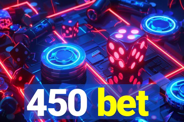 450 bet